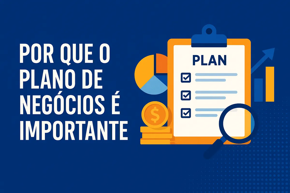 Por que o plano de negócios é importante?